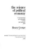 Cover of: The science of political economy by Henry George