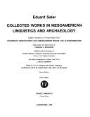 Cover of: Collected Works in Mesoamerican Linguistics and Archaeology (six volume set) by Eduard Seler, Thompson, John Eric Sidney Sir, Francis B. Richardson, Frank E. Comparato