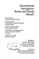 Cover of: International navigation: rocks and shoals ahead? : a workshop of the Law of the Sea Institute, January 13-15, 1986, Honolulu, Hawaii