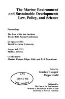 Cover of: The marine environment and sustainable development: law, policy, and science : proceedings, the Law of the Sea Institute Twenty-fifth Annual Conference, August 6-9, 1991, Malmö, Sweden