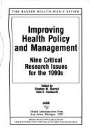 Cover of: Improving Health Policy and Management: Nine Critical Research Issues for the 1990s (The Baxter Health Policy Review)