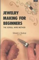 Jewelry Making for Beginners by E. Soukup