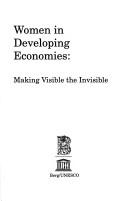 Cover of: Women in Developing Economies: Making Visible the Invisible (Berg/Unesco Comparative Studies)