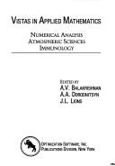 Cover of: Vistas in applied mathematics: numerical analysis, atmospheric sciences, immunology