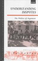 Cover of: Understanding disputes: the politics of argument