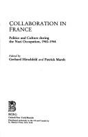Cover of: Collaboration in France: politics and culture during the Nazi occupation, 1940-1944