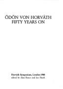 Ödön von Horváth, fifty years on by Horváth Symposium (2nd 1988 London, England)
