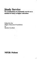 Cover of: Study service: An examination of community service as a method of study in higher education