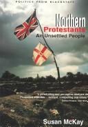 Cover of: Northern Protestants--an unsettled people by McKay, Susan