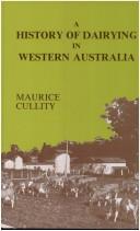 Cover of: history of dairying in Western Australia | Maurice Cullity