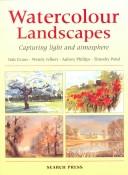 Watercolour landscapes by Dale Evans, Wendy Jelbert, Aubrey Phillips, Timothy Pond