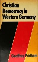 Cover of: Christian democracy in Western Germany: the CDU/CSU in Government and Opposition 1945-1976
