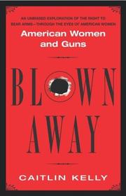 Cover of: Blown away: American women and guns