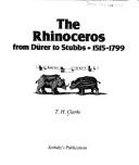Cover of: The rhinoceros from Dürer to Stubbs, 1515-1799 by T. H. Clarke