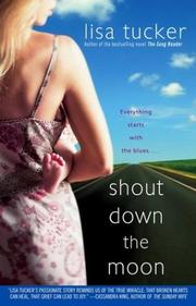 Cover of: Shout down the moon: a novel