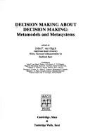 Cover of: Decision making about decision making: metamodels and metasystems