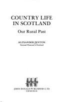 Cover of: Country life in Scotland: our rural past