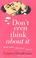 Cover of: Don't even think about it