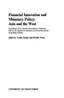 Cover of: Financial innovation and monetary policy: Asia and the West : proceedings of the second international conference held by the Institute for Monetary and Economic Studies of the Bank of Japan