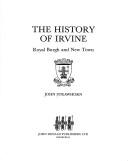 Cover of: The history of Irvine: royal burgh and new town