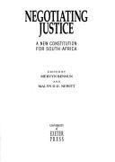 Cover of: Negotiating justice: a new constitution for South Africa