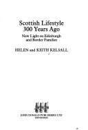 Cover of: Scottish lifestyle 300 years ago: new light on Edinburgh and border families