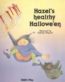 Cover of: Hazel's Healthy Halloween (Child's Play Library)