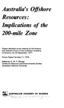 Cover of: Australia's offshore resources: implications of the 200-mile zone : papers delivered at the meeting of the Science and Industry Forum of the Australian Academy of Science, 23-24 September, 1977