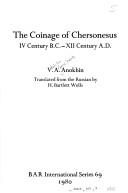 Cover of: The coinage of Chersonesus: IV century B.C.-XII century A.D.