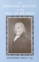 Cover of: The English Jesuits in the Age of Reason by Geoffrey Holt