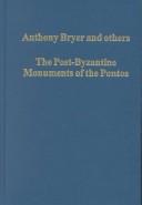 Cover of: The Post-Byzantine Monuments of the Pontos (Variorum Collected Studies Series, 707) by Anthony Bryer, David Winfield, Selina Ballance, Jane Isaac