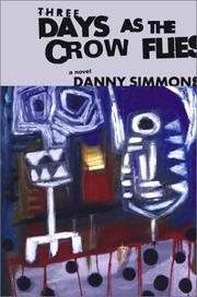 Cover of: Three days as the crow flies by Danny Simmons