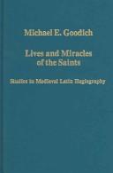 Cover of: Lives and miracles of the saints: studies in medieval Latin hagiography