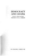 Cover of: Democracy and Ghana: select speeches of President Hilla Limann.