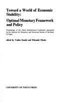 Cover of: Toward a world of economic stability: optimal monetary framework and policy