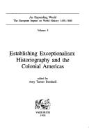 Cover of: Establishing exceptionalism: historiography and the colonial Americas