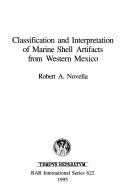 Cover of: Classification and interpretation of marine shell artifacts from western Mexico by Robert Novella