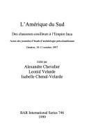 Cover of: L'Amerique Du Sud: Des Chasseurs-Ceuilleurs (Sic) A L'Empire Inca: Actes Des Journees D'Etude D'Archeologie Precolombienne, Geneve, 10-11