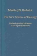 Cover of: NEW SCIENCE OF GEOLOGY: STUDIES IN THE EARTH SCIENCES IN THE AGE OF REVOLUTION.