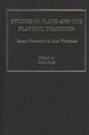 Cover of: Studies in Plato and the Platonic tradition: essays presented to John Whittaker