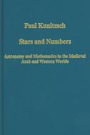 Cover of: Stars and Numbers: Astronomy and Mathematics in the Medieval Arab and Western Worlds (Variorum Collected Studies)