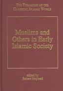 Cover of: Muslims And Others In Early Islamic Society (The Formation of the Classical Islamic World) by 