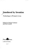 Cover of: Smothered by invention: technology in women's lives