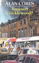 Cover of: Toujours Cricklewood? by Alan Coren