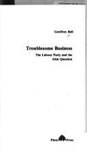 Cover of: Troublesome business by Bell, Geoffrey