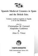 Spanish Medieval Ceramics in Spain and the British Isles = by Christopher M. Gerrard