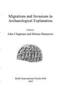 Cover of: Migration and invasions in archaeological explanation