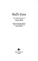 Cover of: Bull's Eyes: The Selected Memoirs of Peter Bull
