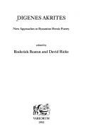 Cover of: Digenes Akrites: new approaches to Byzantine heroic poetry