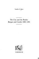 Cover of: The City and the Realm: Burgos and Castile 1080-1492 (Collected Studies)